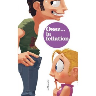 Osez tout savoir sur la Fellation