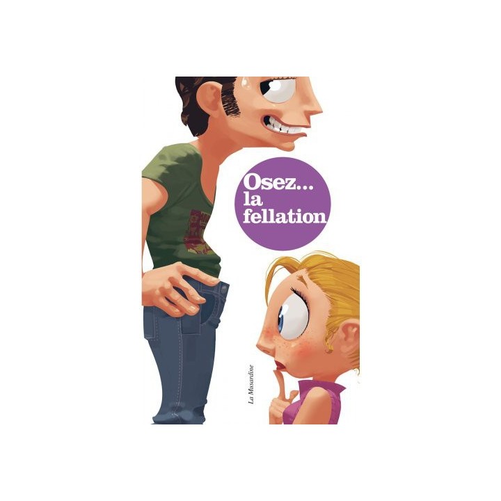 Osez tout savoir sur la Fellation