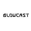 BLOWCAST